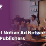 Pinakamahusay na Native Ad Network para sa Mga Publisher